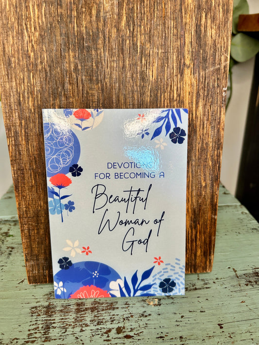 Devotions for Becoming a Beautiful Woman of God