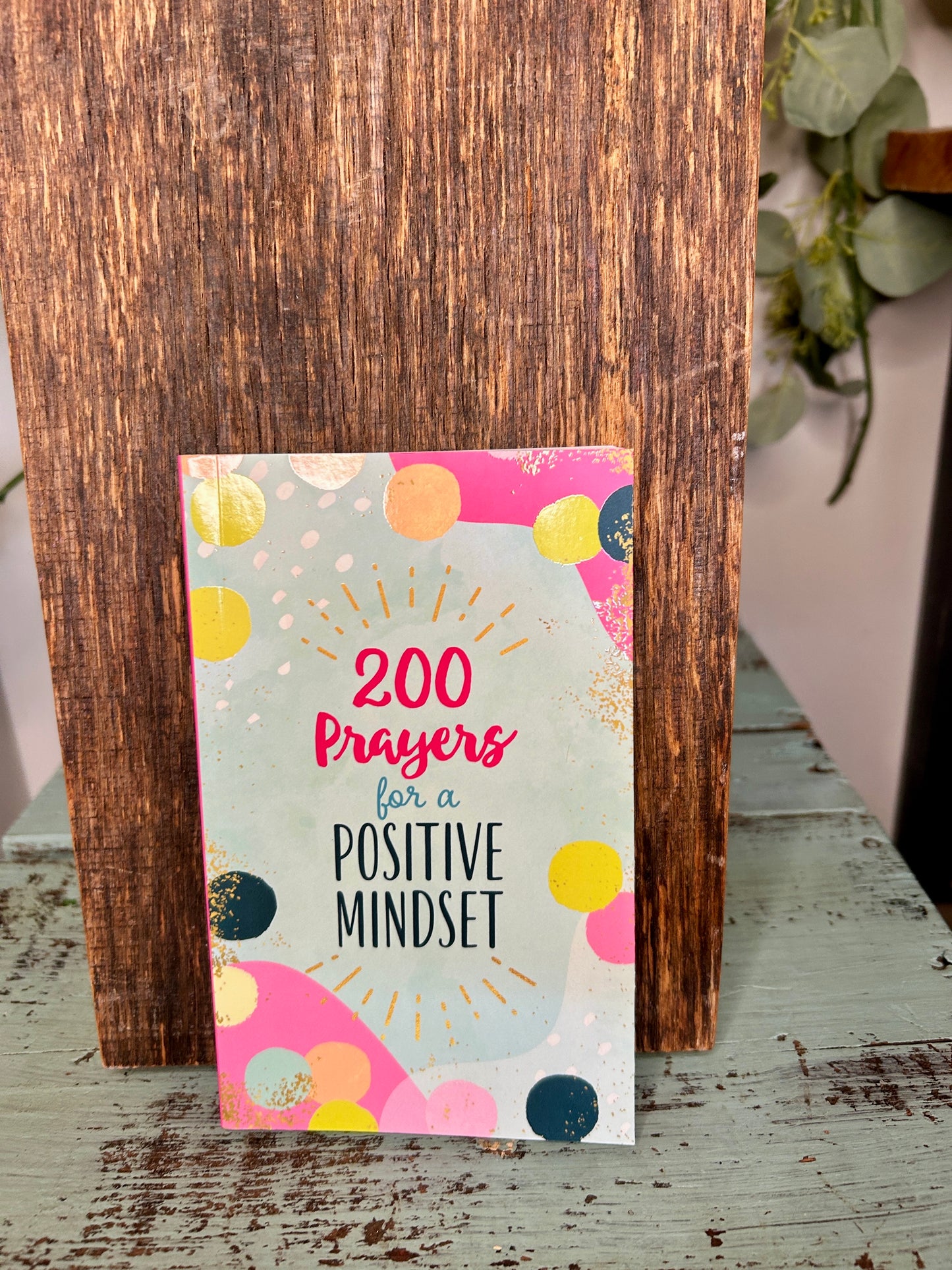 200 Prayers for a Positive Mindset