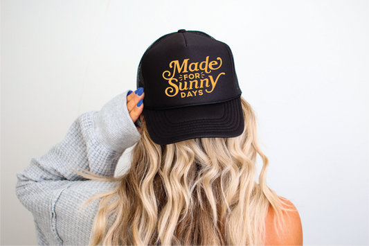 Made For Sunny Days Trucker Hat